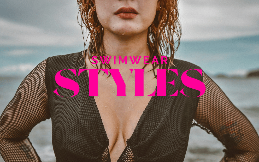 The Ultimate Guide to Swimwear Styles: Find Your Perfect Fit